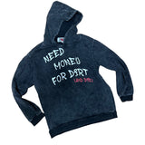 Dirt&Die Women's Hoodie - Need Money For Dirt